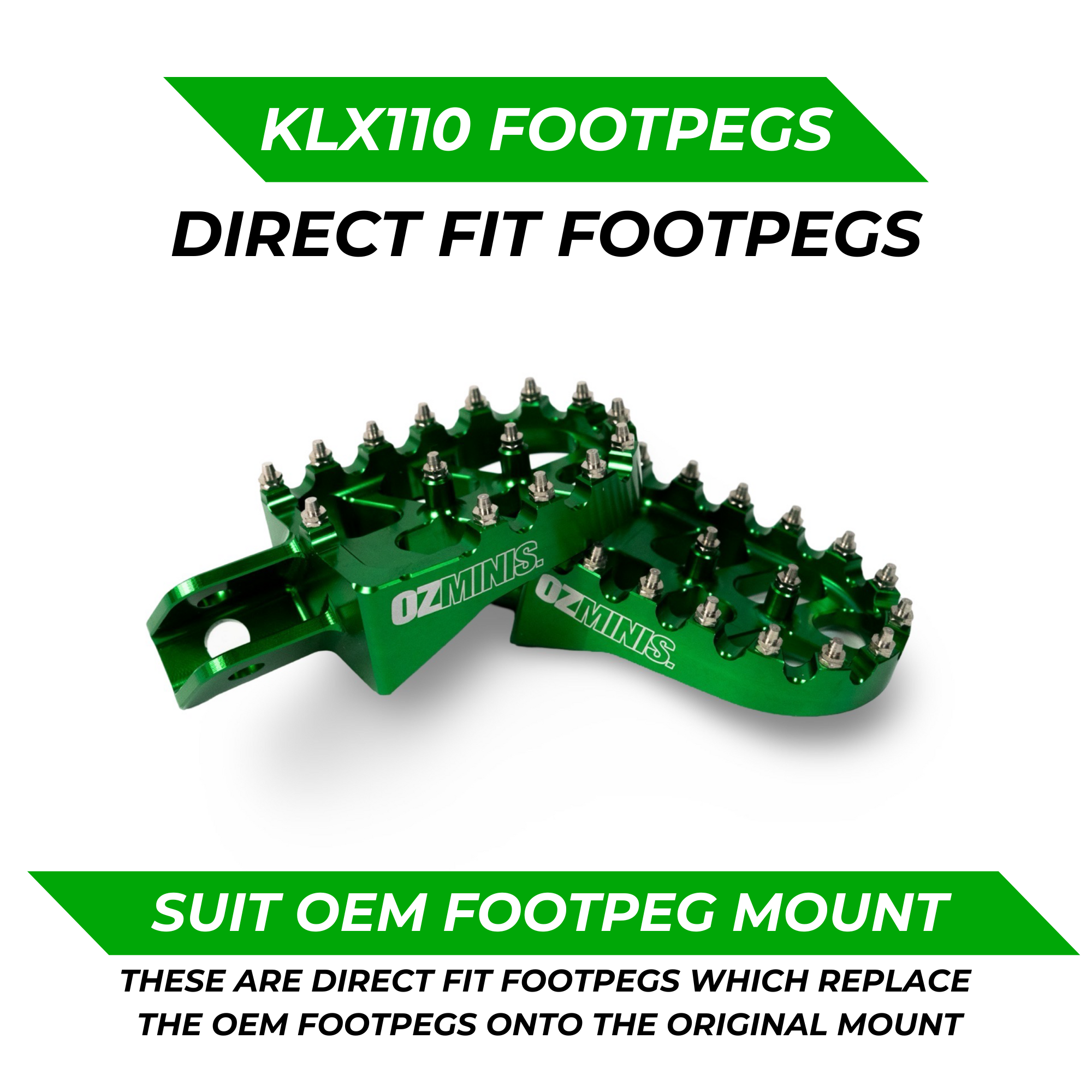 OZMINIS DIRECT FIT FOOTPEGS - KLX110